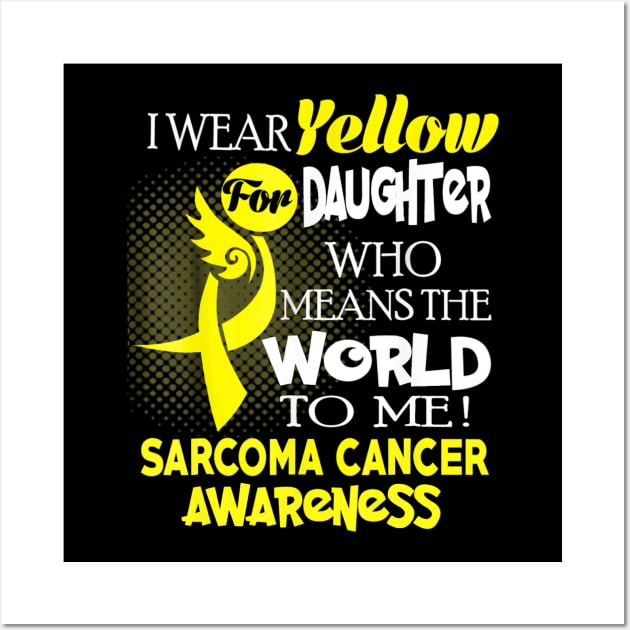 I wear Yellow ribbon for my Daughter Sarcoma cancer Wall Art by LaurieAndrew